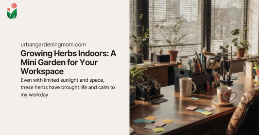 Growing Herbs Indoors: A Mini Garden for Your Workspace